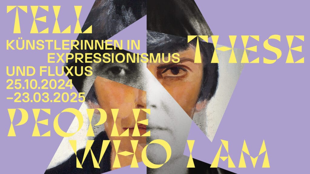 Titelbild der Ausstellung „Künstlerinnen in Expressionismus und Fluxus – Tell these people who I am“ 