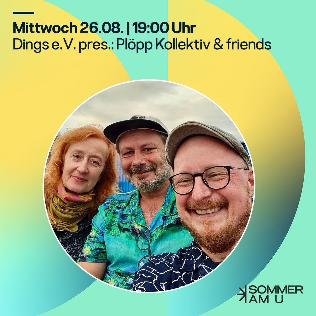 Sommer am U 2026 mit Plöpp Kollektiv