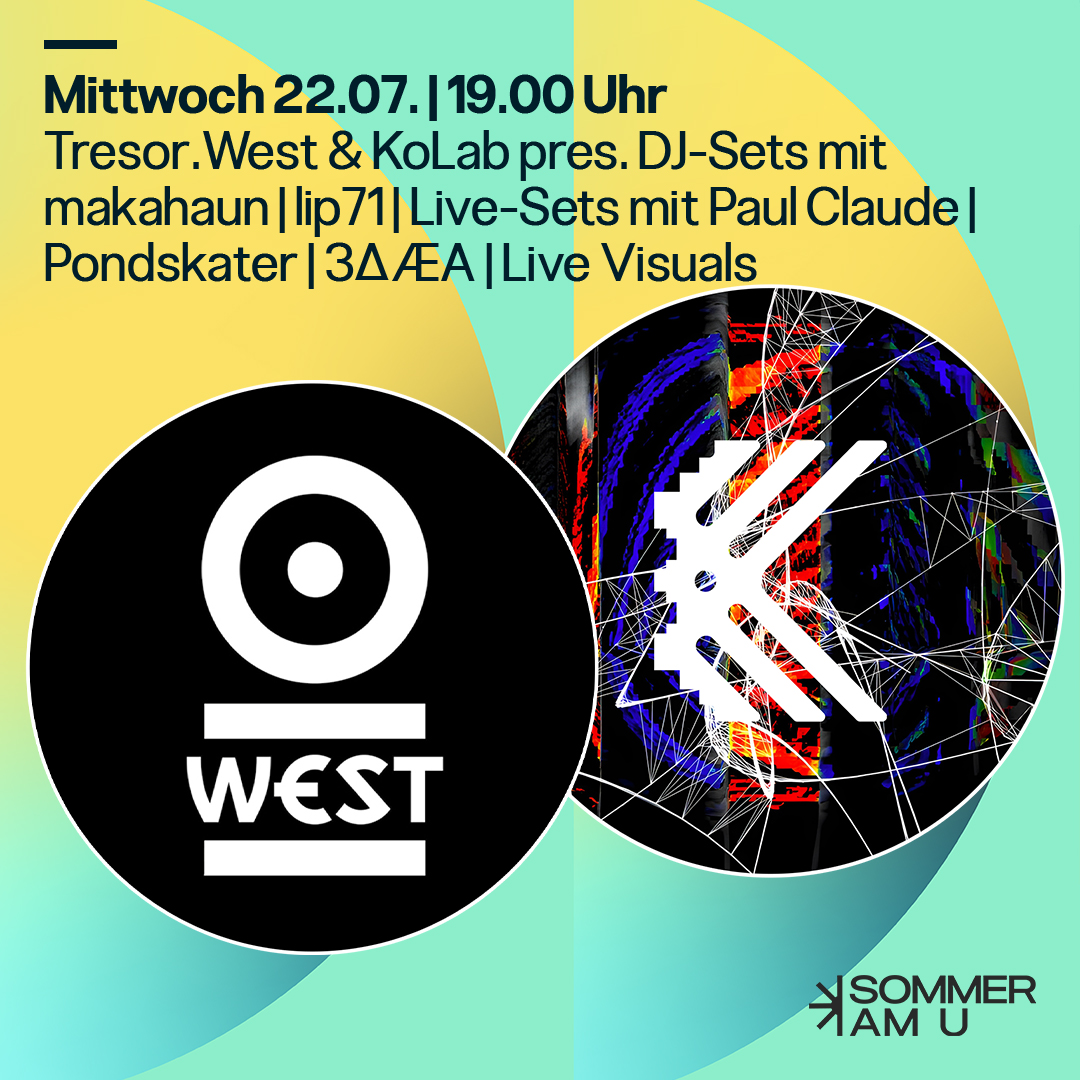 Sommer am U mit Tresor West und KoproduktionsLabor
