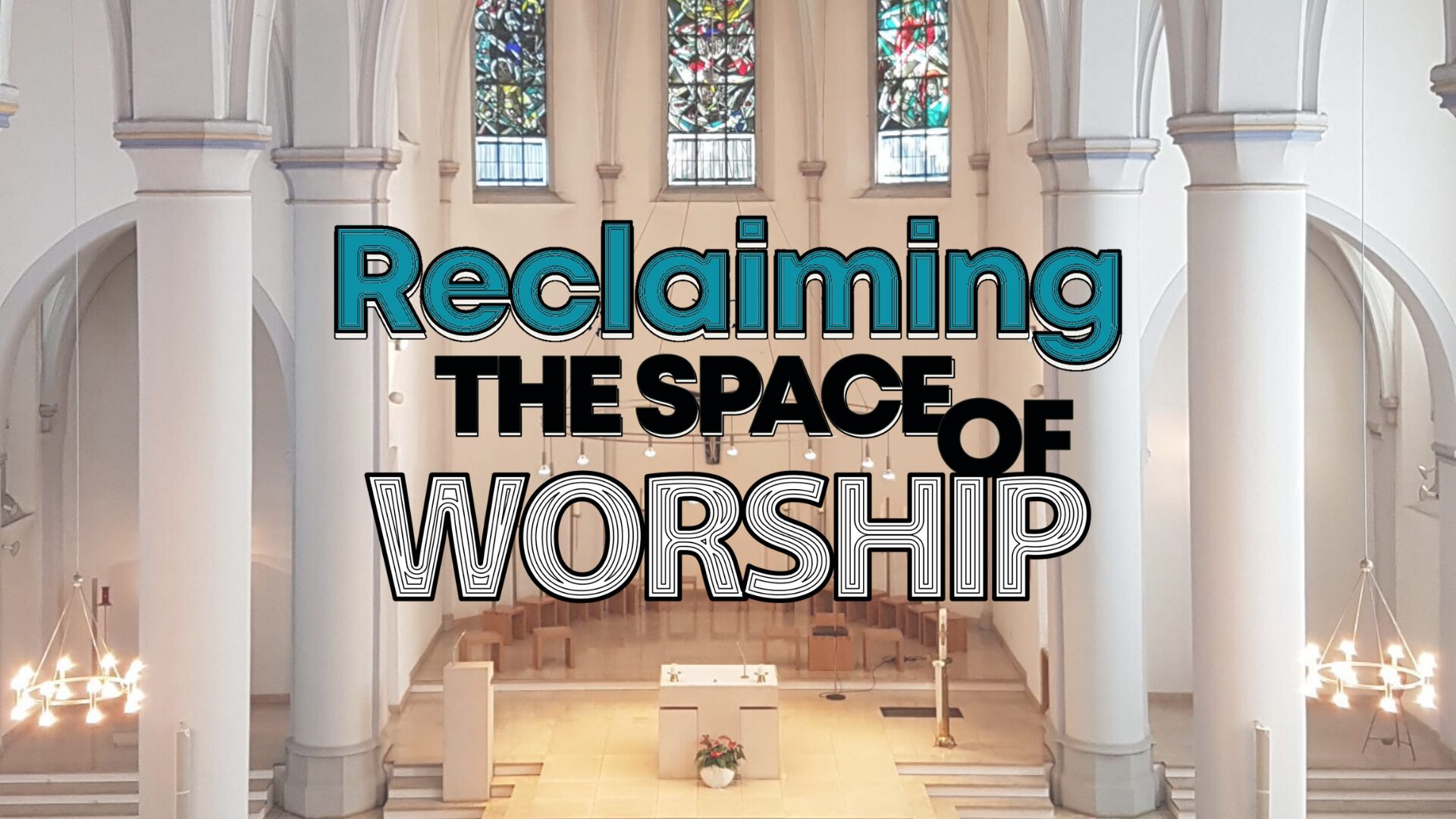 Deafault Bild Reclaiming the Space of Worship